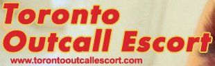 Toronto Outcall Escort www.torontooutcallescort.com